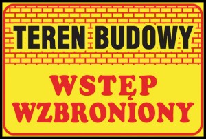 Anro „Teren budowy Wstęp wzbroniony”. 250 x 350 mm (Płyta sztywna)