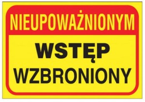 Anro „Nieupoważnionym wstęp wzbroniony”. 250 x 350 mm (Płyta sztywna)