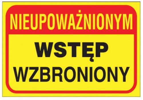 Anro „Nieupoważnionym wstęp wzbroniony”. 250 x 350 mm (Płyta sztywna)