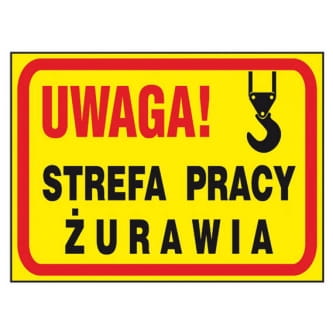 Anro „Uwaga! Strefa pracy żurawia”. 250 x 350 mm (Płyta sztywna)