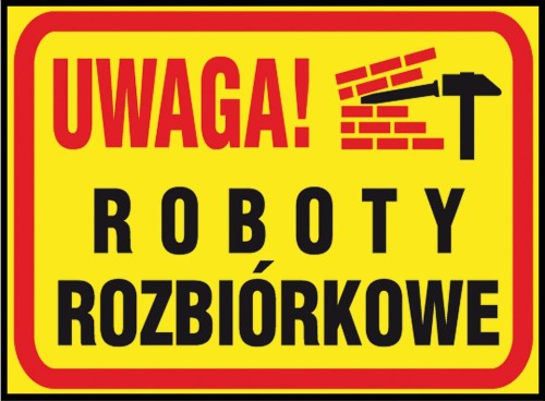 Anro „Uwaga! Roboty rozbiórkowe”. 250 x 350 mm (Płyta sztywna)