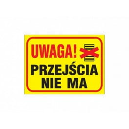 Anro „Uwaga! Przejścia nie ma”. 250 x 350 mm (Płyta sztywna)