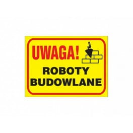 Anro „Uwaga! Roboty budowlane ”. 250 x 350 mm (Płyta sztywna)