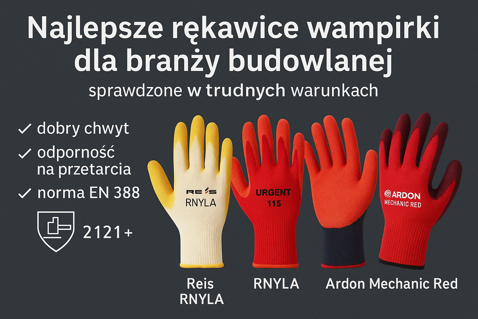 Najlepsze rękawice wampirki dla branży budowlanej – sprawdzone w trudnych warunkach